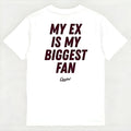 MY EX IS MY BIGGEST FAN