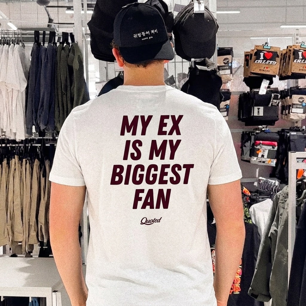 MY EX IS MY BIGGEST FAN