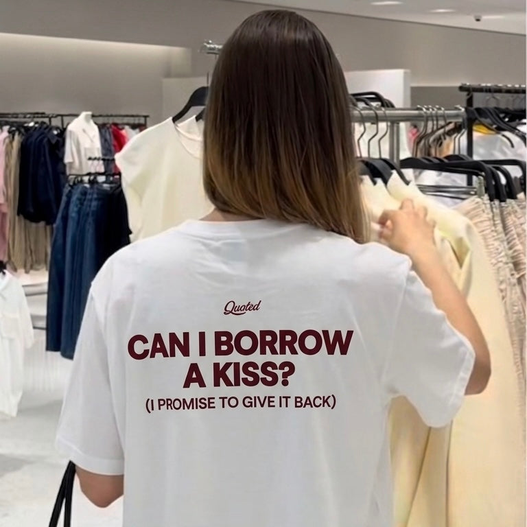 CAN I BORROW A KISS?